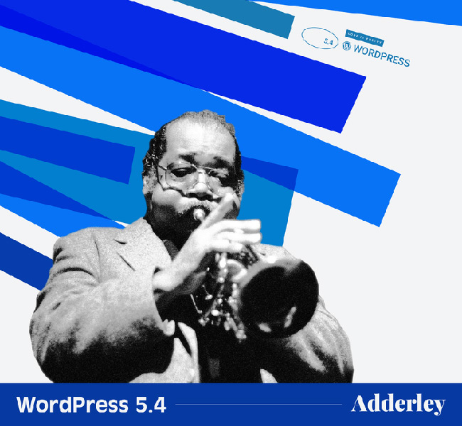 为了纪念Nat Adderley，WordPress 5.4 命名为“Adderley”