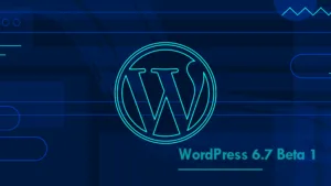 WordPress 6.7 Beta 1